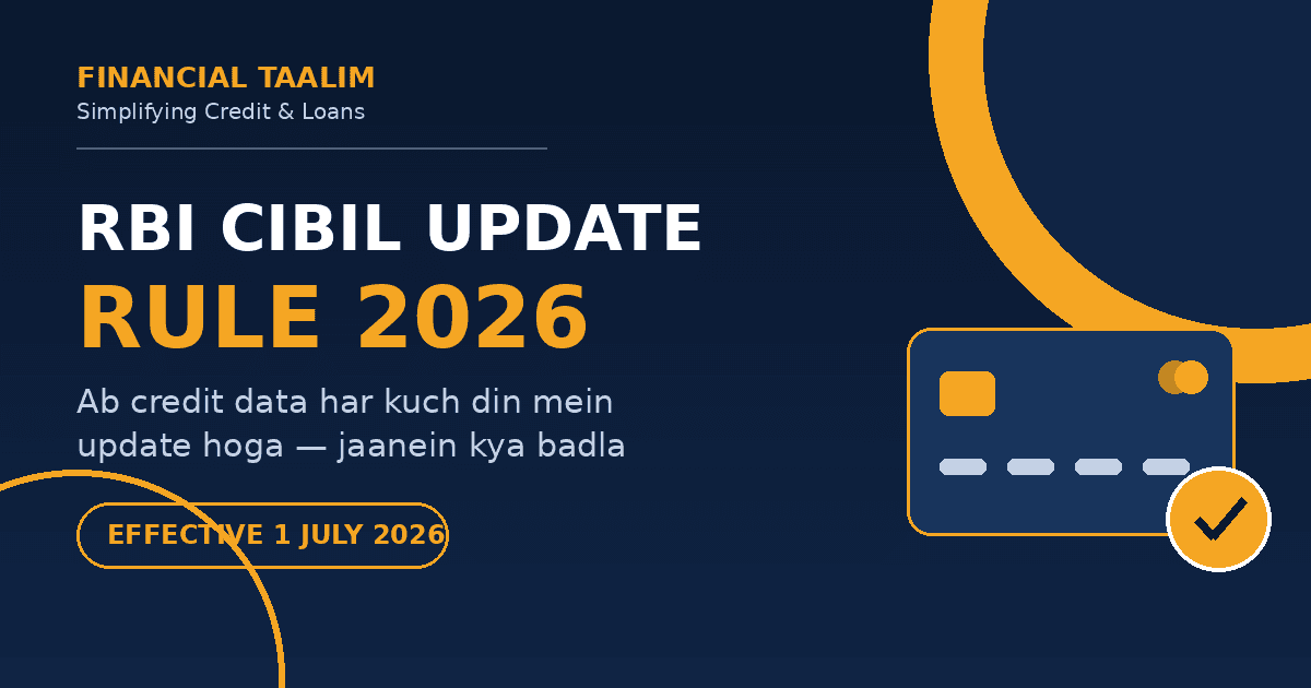 "RBI Ka Naya CIBIL Rule 2026: Ab Har Payment Din Mein Update Hogi — Jaanein Kya Badla"